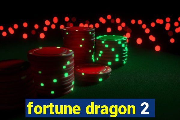 fortune dragon 2